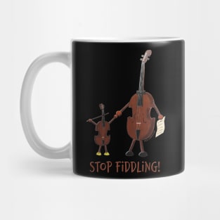 Stop Fiddling Mug